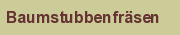 Baumstubbenfr�sen